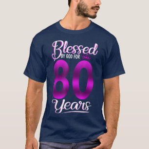T-shirt Béni par Dieu pour 80 Ans 80e anniversaire Cadeau