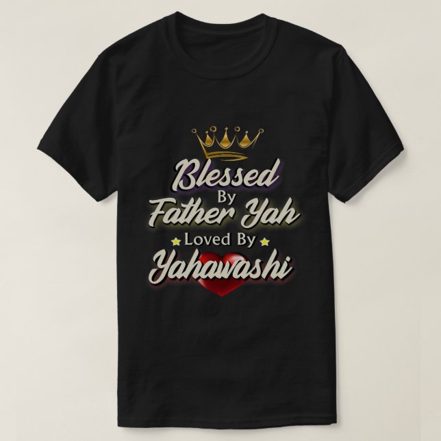 T-shirt Béni Par Le Père Yah Aimé Par Yahawashi Israelite (Design devant)