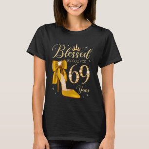 T-shirt Bénie par Dieu pendant 69 ans pour son 69e anniver