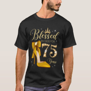 T-shirt Bénie par Dieu pendant 75 ans 75e anniversaire fem