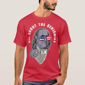 T-shirt Benjamin Franklin drôle Tout sur les Benjamins