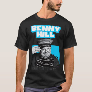 T-shirt Benny Hill m'a fait le faire