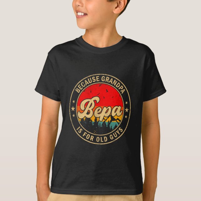 T-shirt Bepa Because Grandpa Is For Old Guys Retro For Gra (Devant)