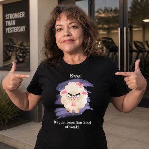 T-shirt Berk! C'est juste été une semaine comme ça ! T-Shi