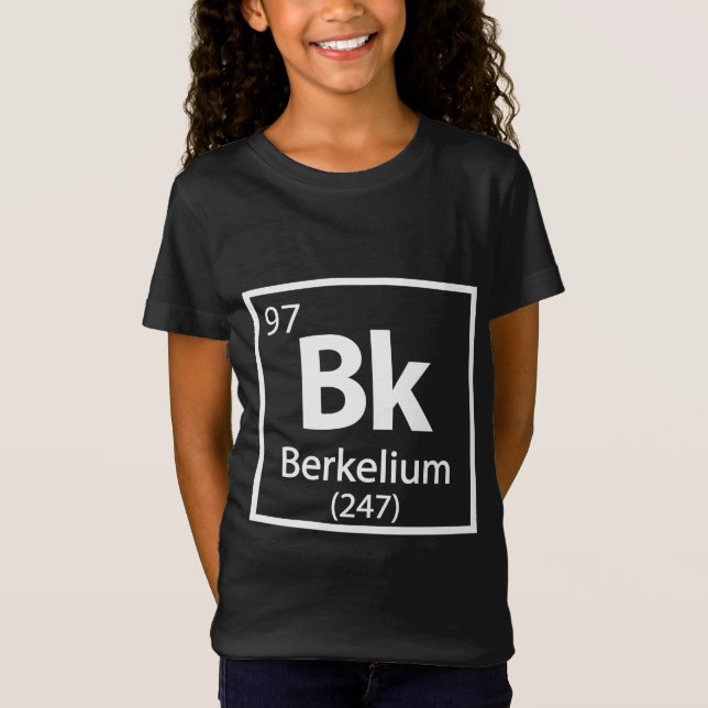 T-Shirt Berkelium - Berkeley Science - Tableau périodique (Devant)