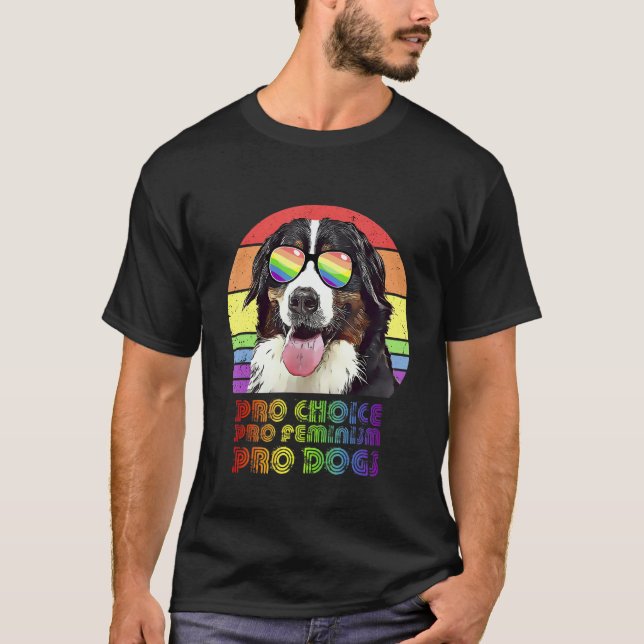 T-shirt Bernese Mountain Dog Pro Choice Pro Feminism Pro D (Devant)