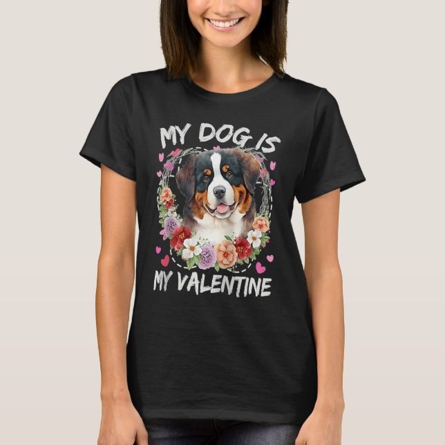 T-shirt Bernese Mountain Valentine's Day My Dog Is My Vale (Devant)