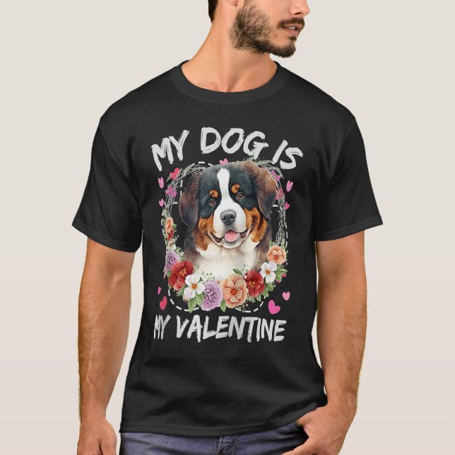 T-shirt Bernese Mountain Valentine's Day My Dog Is My Vale (Devant)