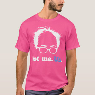 T-shirt Bernie Sanders Pas Moi. Nous. Slogan de campagne 2