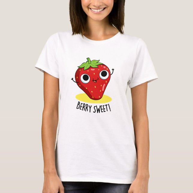 T-shirt Berry Sweet Funny Pun aux fraises (Devant)
