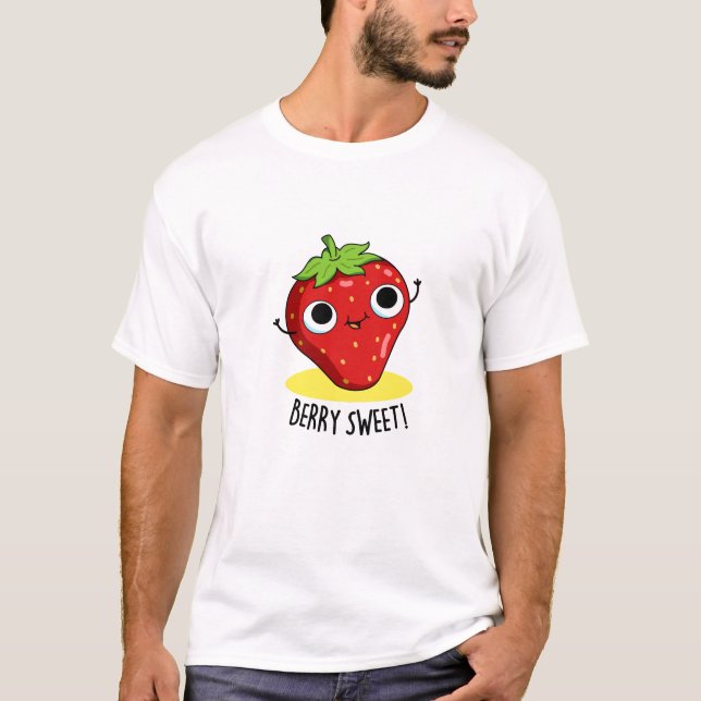T-shirt Berry Sweet Funny Pun aux fraises (Devant)