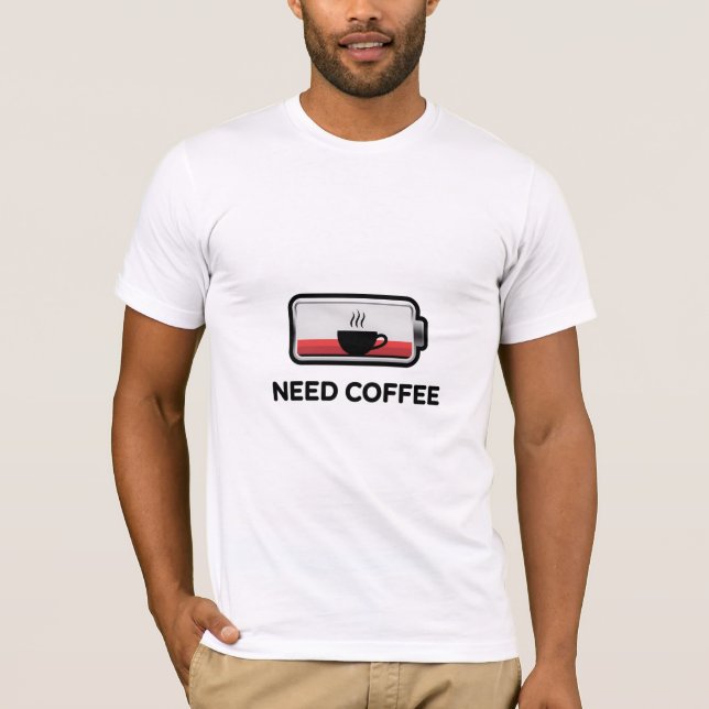 T-shirt Besoin de café - Batterie faible (Devant)