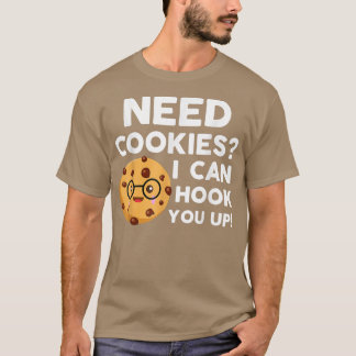 T-shirt Besoin De Cookies Je Peux Vous Accrocher Funny Bak