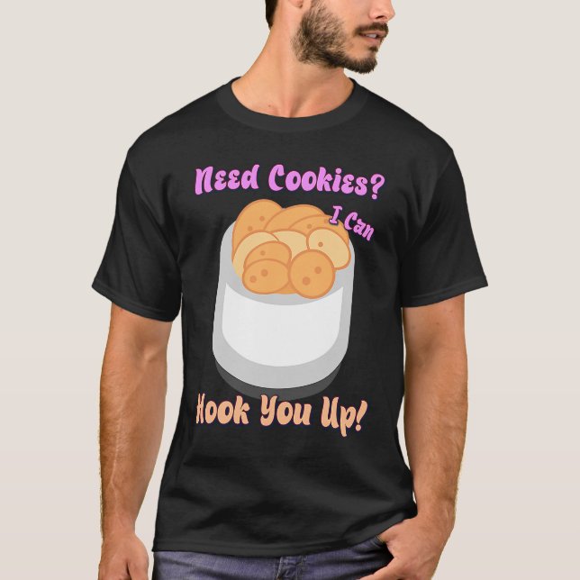 T-shirt Besoin de cookies, je peux vous brancher  Citation (Devant)