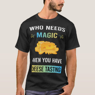 T-shirt Besoin de dégustation de fromage magique
