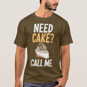 T-shirt Besoin de gâteau Appelez-moi Cuisine Baking Baker