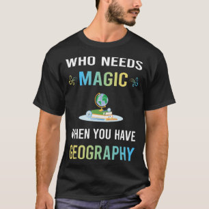 T-shirt Besoin de géographie magique