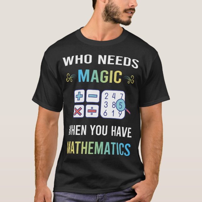 T-shirt Besoin de mathématiques magiques Math Maths (Devant)