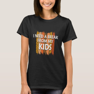 T-shirt Besoin de pause des enfants Fête des mères drôle P