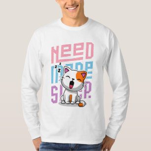 T-shirt Besoin de plus de sommeil   Funny Cat expression d