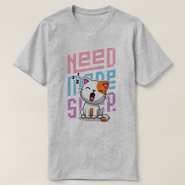 T-shirt Besoin de plus de sommeil | Funny Cat expression d (Design devant)