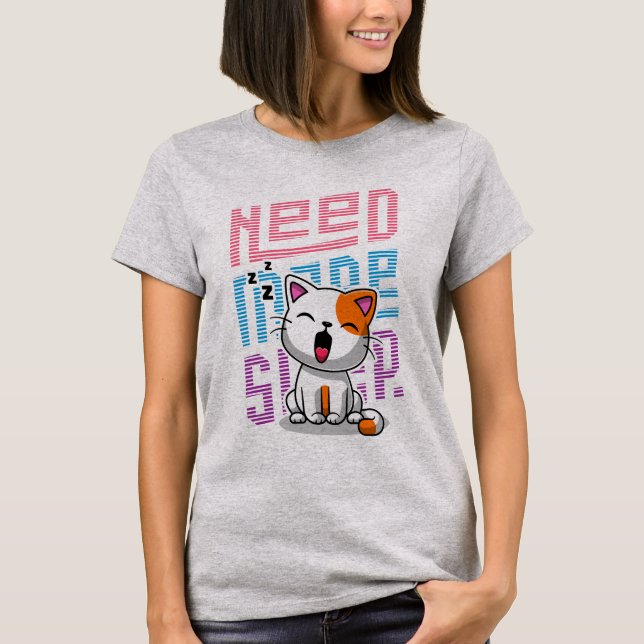 T-shirt Besoin de plus de sommeil | Funny Cat expression d (Devant)