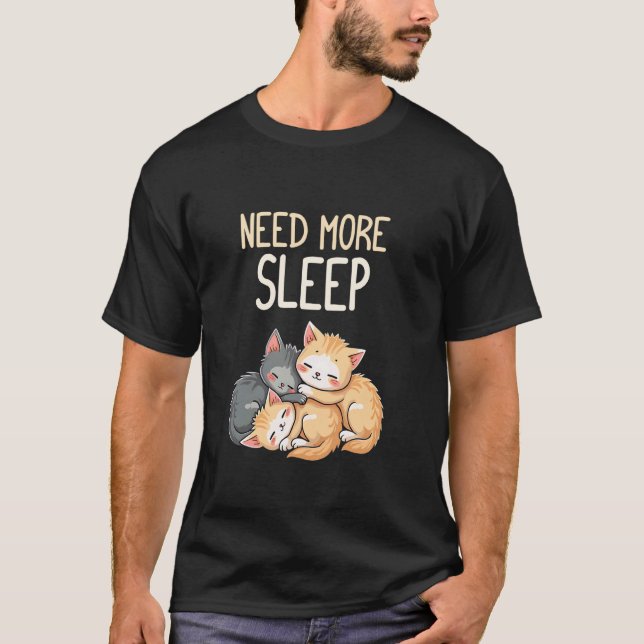 T-shirt Besoin de plus de sommeil Mignon Chat Design de De (Devant)