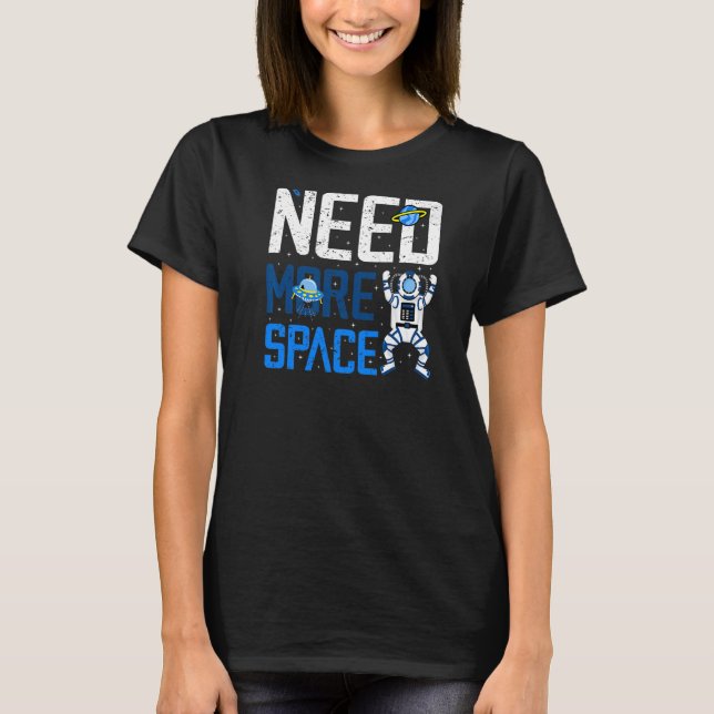 T-shirt Besoin de plus d'espace Introduire l'astronaute An (Devant)