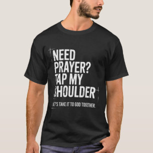 T-shirt Besoin de prière Tapez Mon Épaule Verset Biblique 