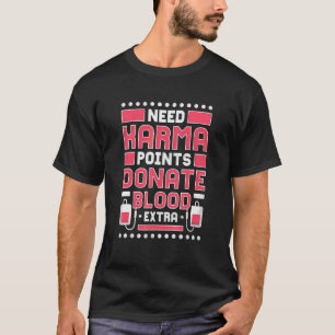 T-shirt Besoin De Quelques Points Karma Faire Don De Sang