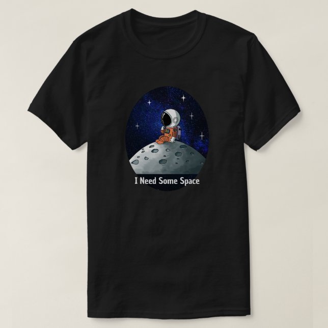 T-shirt Besoin d'espace, astronaute, homme d'espace, perso (Design devant)