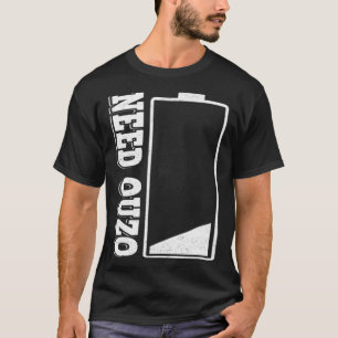 T-shirt Besoin d'Ouzo Pas de recharge de batterie avec Ouz
