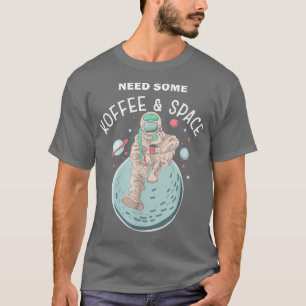 T-shirt Besoin d'un café Space Funny Morny Group Astrona