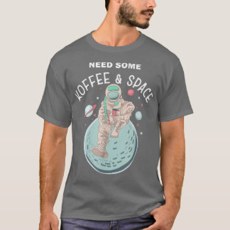 T-shirt Besoin d'un café Space Funny Morny Group Astrona