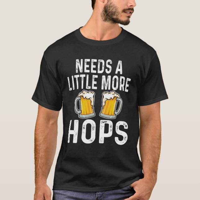T-shirt Besoin D'Un Peu Plus De Hops Beer Drinker Home Bre (Devant)