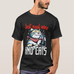 T-shirt Besoin juste de vin et de chats Fantaisiste Alcool