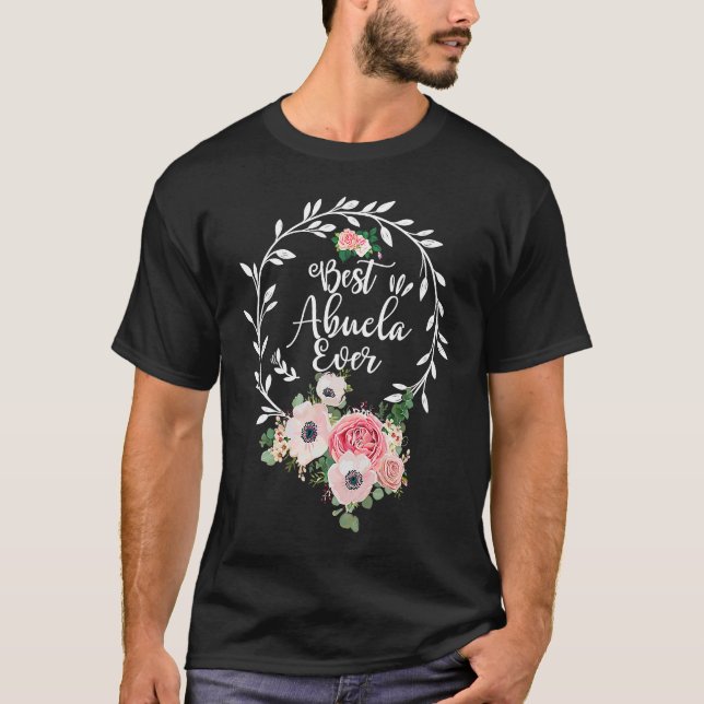 T-shirt Best Abuela Ever Floral Decoration Grandma (Devant)