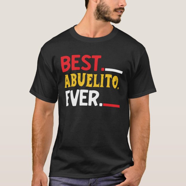 T-shirt Best Abuelito Ever  Fathers Day Party (Devant)