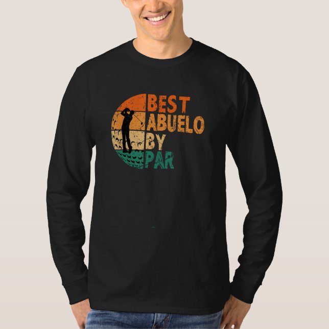 T-shirt Best Abuelo By Par Golf Father s Day Golfing (Devant)