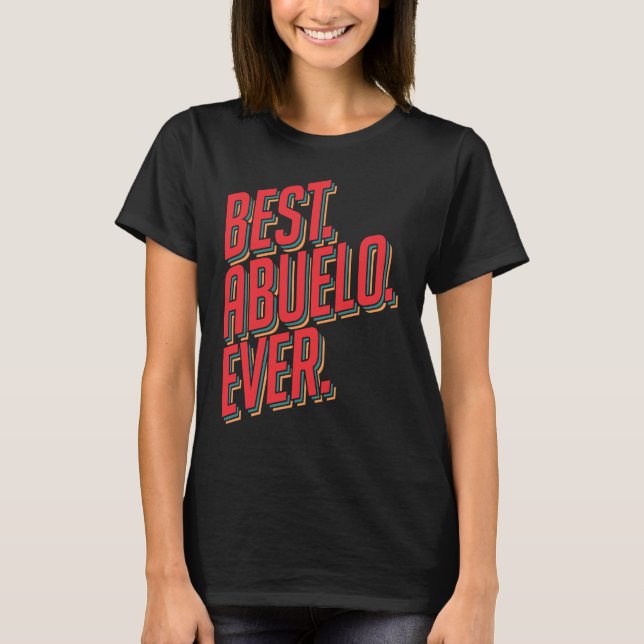 T-shirt Best Abuelo Ever Grandpa (Devant)