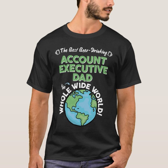 T-shirt Best Account Executive Dad In The Whole Wide World (Devant)