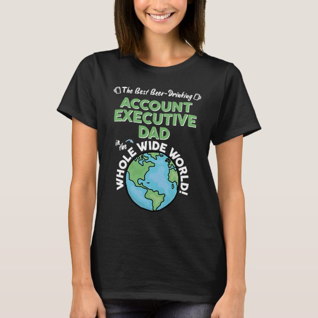 T-shirt Best Account Executive Dad In The Whole Wide World (Devant)