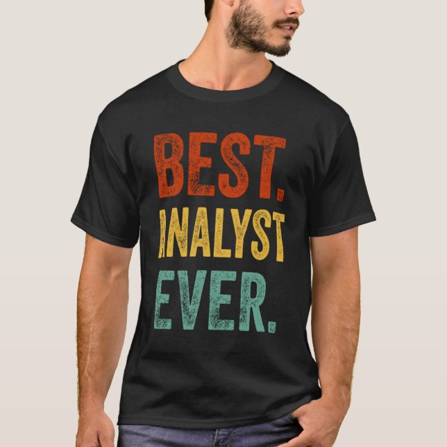 T-shirt Best Analyst Ever Support Staff Analyst Present Ap (Devant)