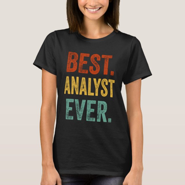 T-shirt Best Analyst Ever Support Staff Analyst Present Ap (Devant)