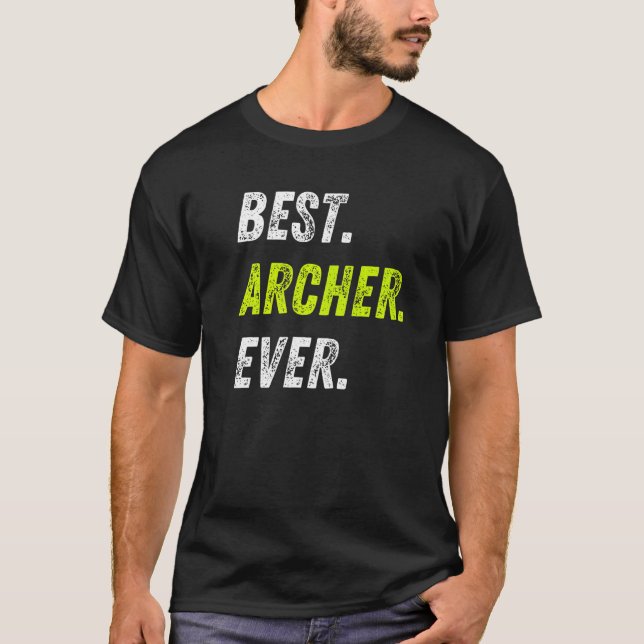 T-shirt Best Archer Ever Bow And Arrow Sport Archery Premi (Devant)