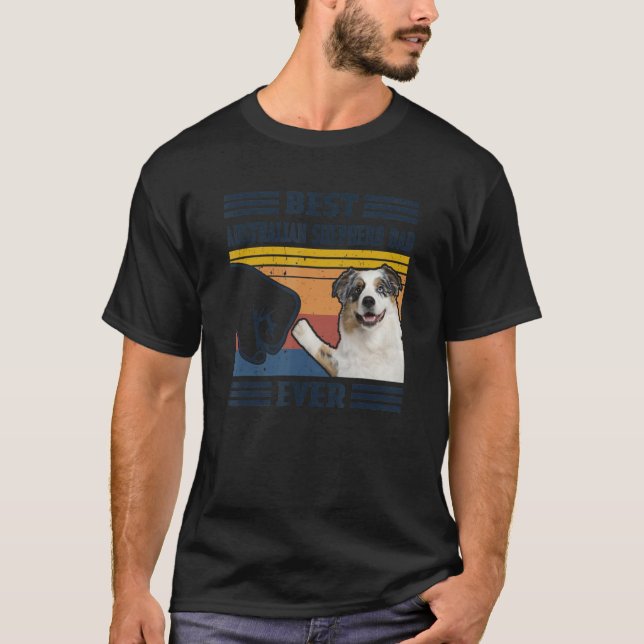 T-shirt Best Australian Shepherd Dog Dad Ever Bump Fit Fun (Devant)