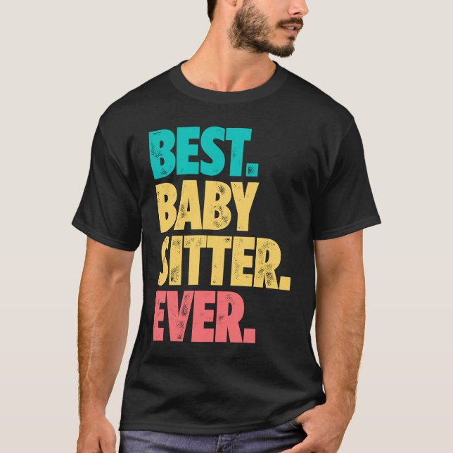 T-shirt Best Babysitter Ever Daycare Provider Babysitting  (Devant)
