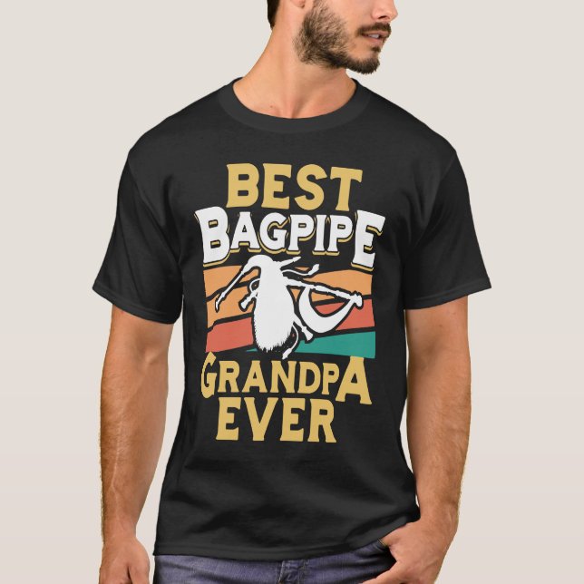 T-shirt Best Bagpipe Grandpa Ever Bagpipe Player Bagpiper  (Devant)