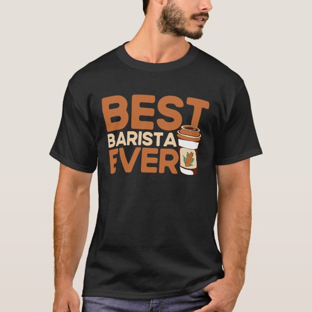 T-shirt Best Barista Ever Coffee Maker Espresso Cappuccino (Devant)