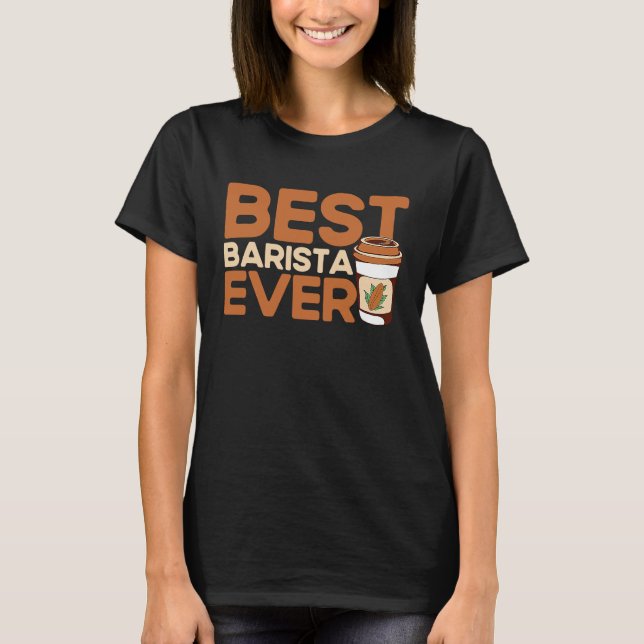 T-shirt Best Barista Ever Coffee Maker Espresso Cappuccino (Devant)